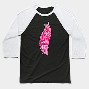 Pink Snail - Hasten Slowly Baseball T-Shirt